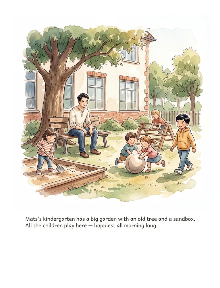 Mats's kindergarten has a big garden with an old tree and a sandbox. All the children play here — happiest all morning long.